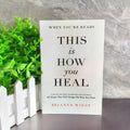 When You're Ready, This Is How You Heal – Brianna Wiest